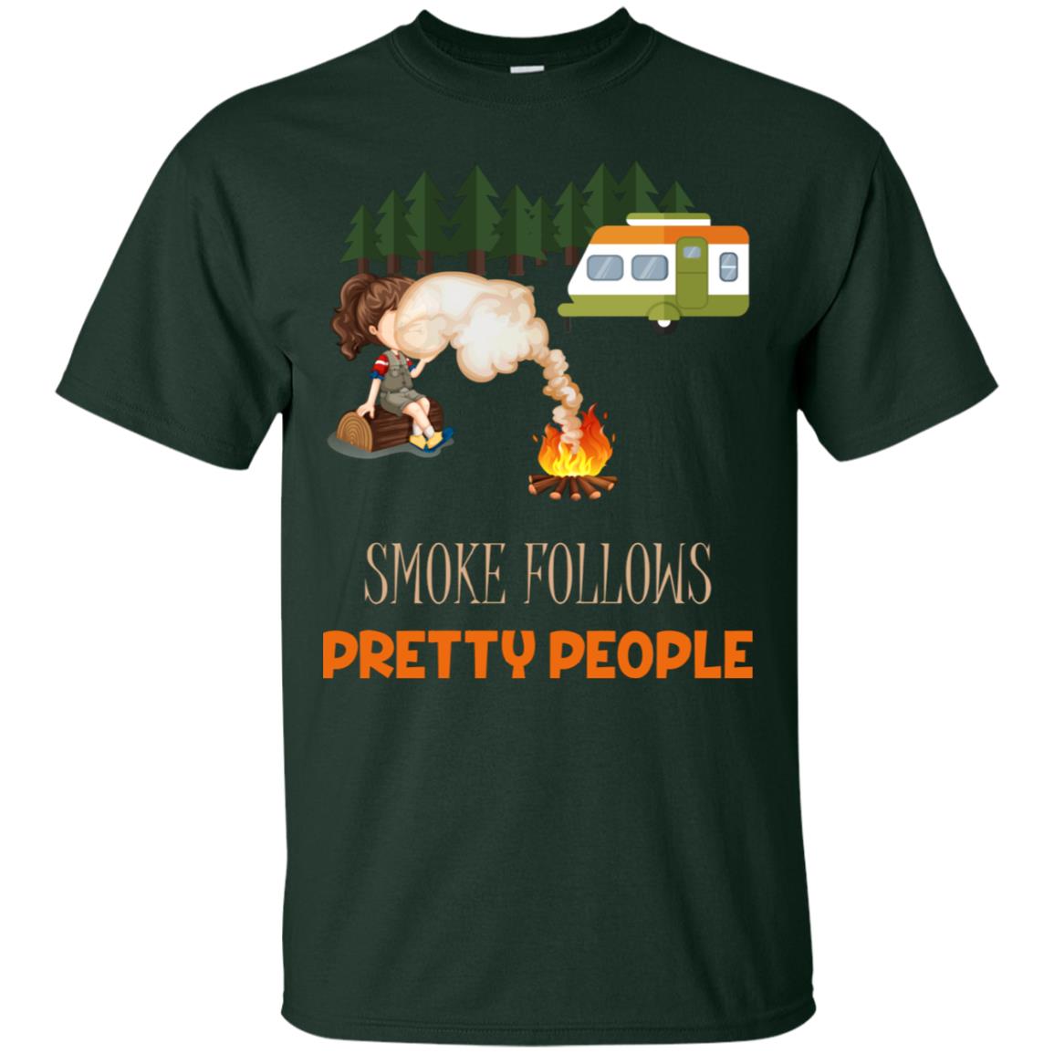 Smoke Follows Pretty People Camping Bbq Gift Shirt Forest