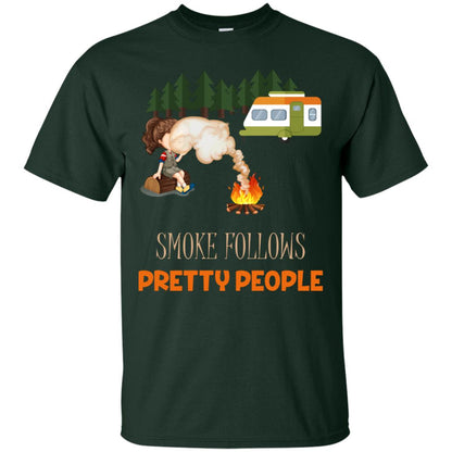 Smoke Follows Pretty People Camping Bbq Gift Shirt Forest