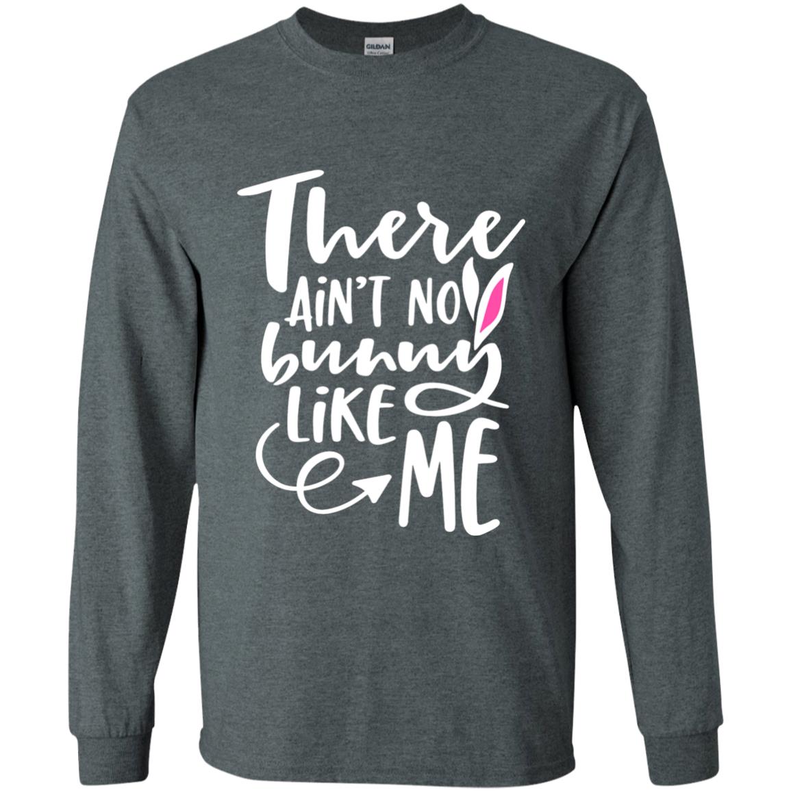 Funny Bunny Shirt There Aint No Bunny Like Me Dark Heather