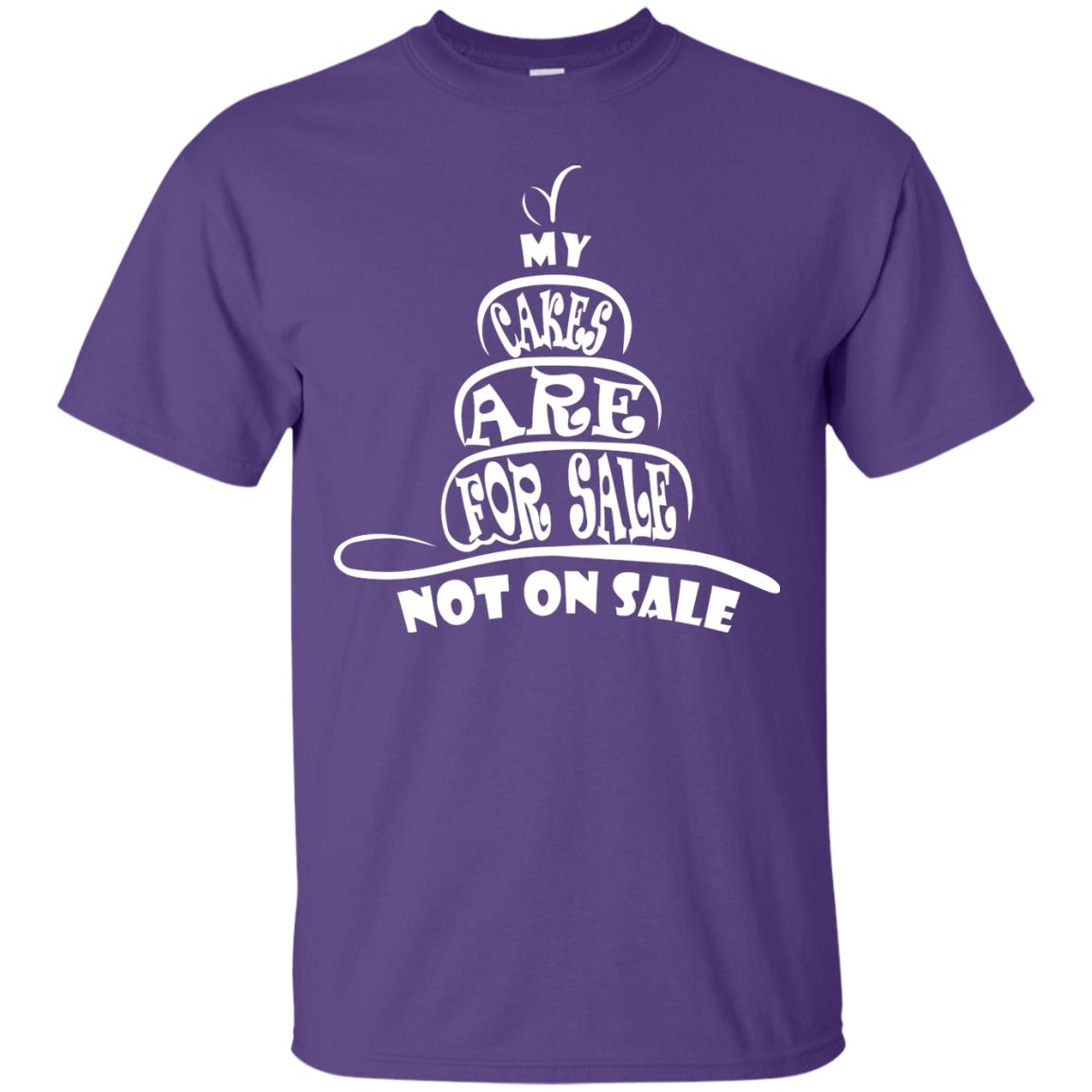 My Cakes Are For Sale Not On Sale Baker Shirts Purple