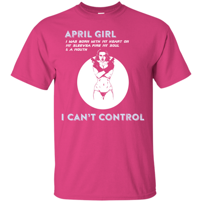 April Girl I Was Born With My Heart T-shirt Heliconia