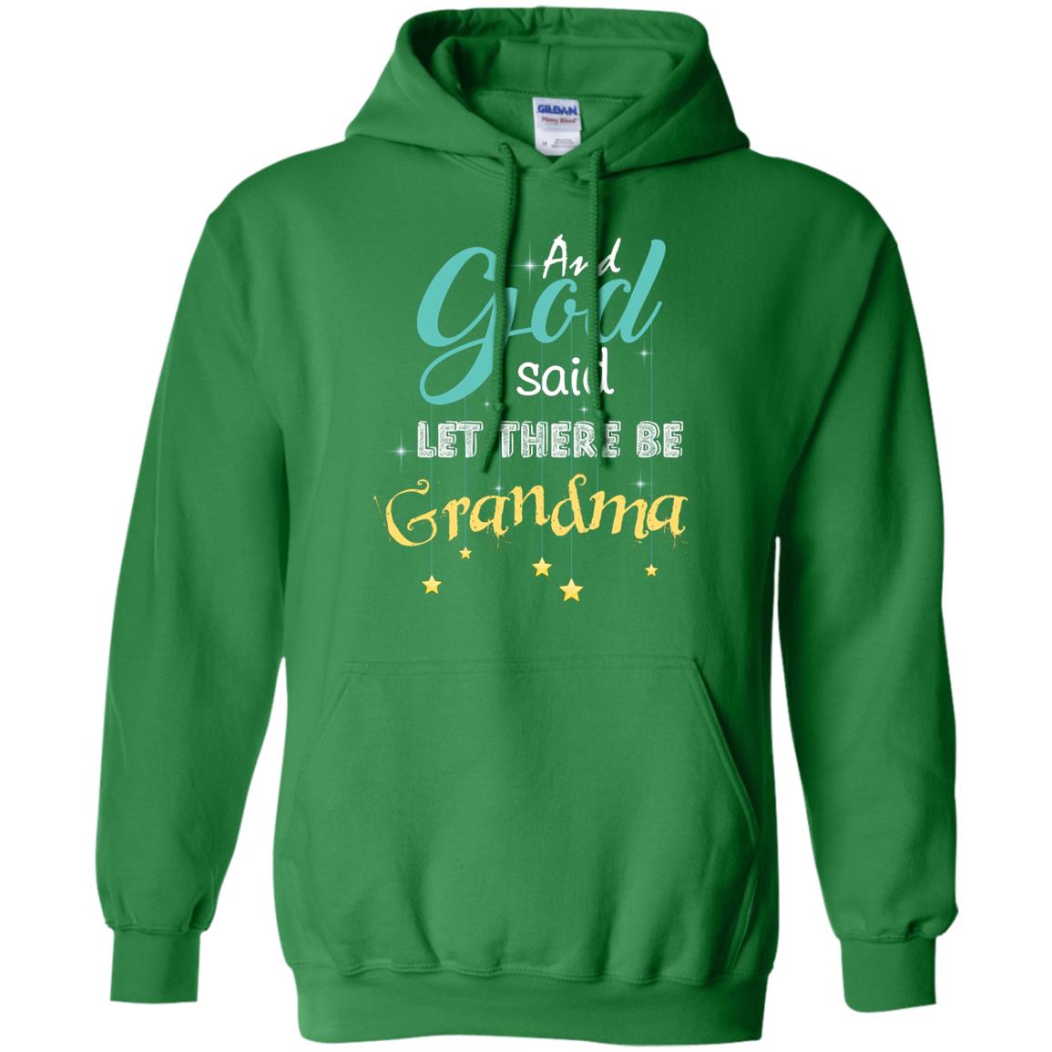 And God Said Let There Be Grandma Nana Shirt Irish Green