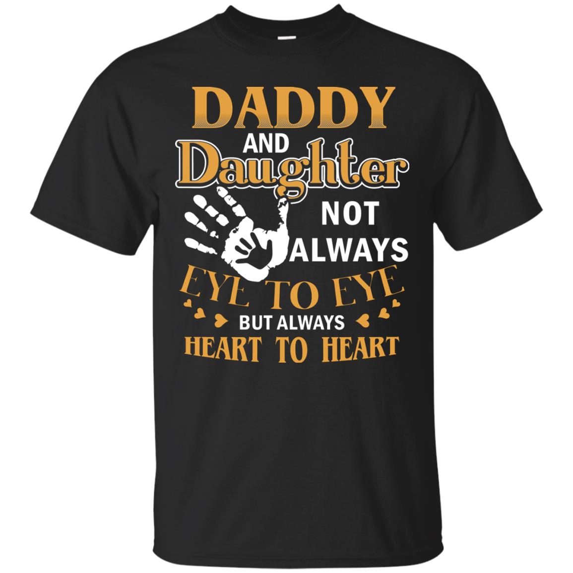 Daddy And Daughter Not Always Eye To Eye But Always Heart To Heart Black