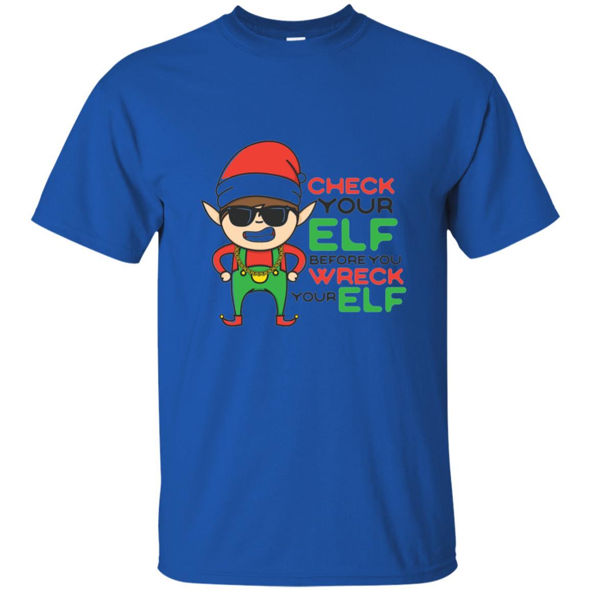 Christmas T-shirt Check Your Elf Before You Wreck Your Elf Royal
