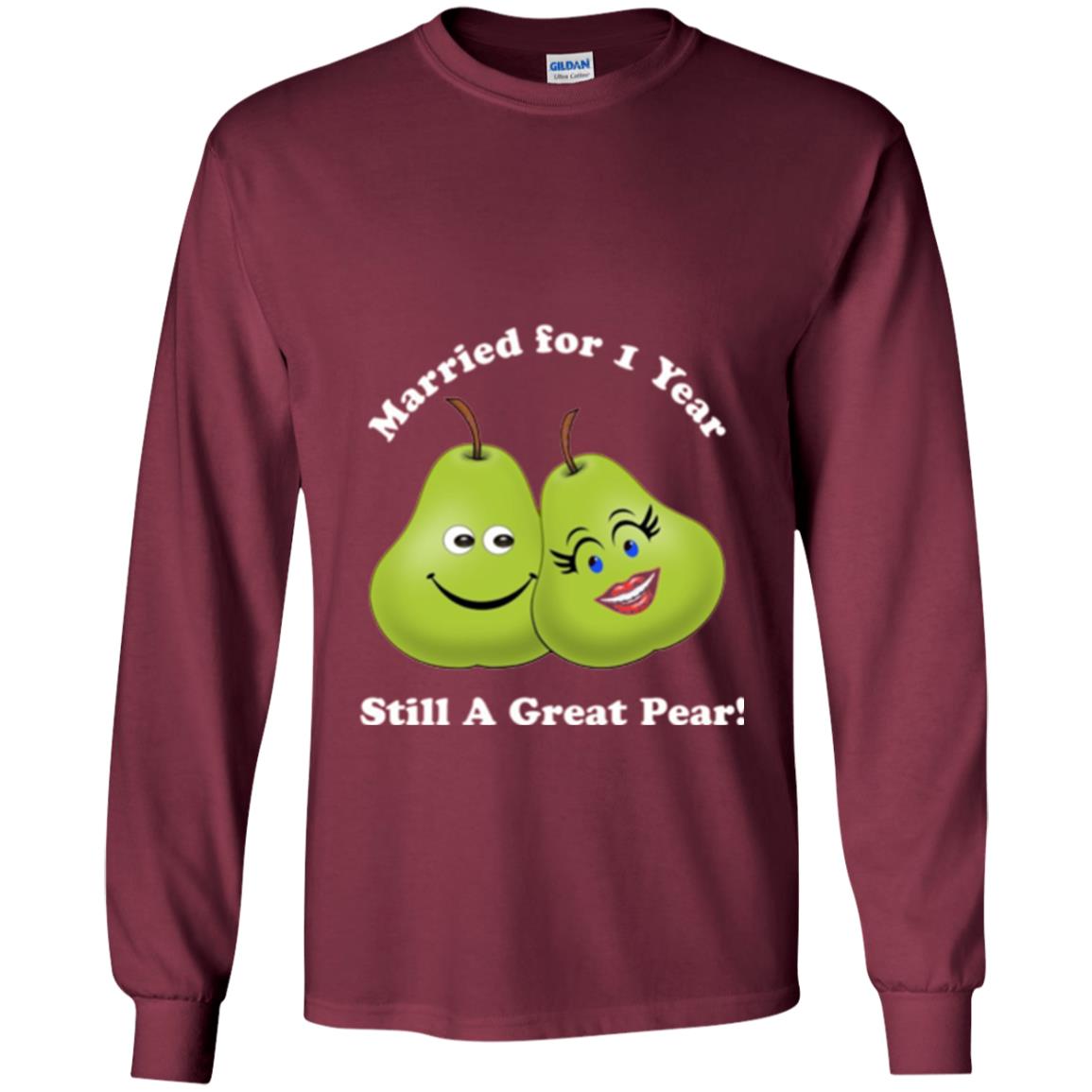 Married For 1 Year Still A Great Pear 1st Anniversary T-shirt Maroon