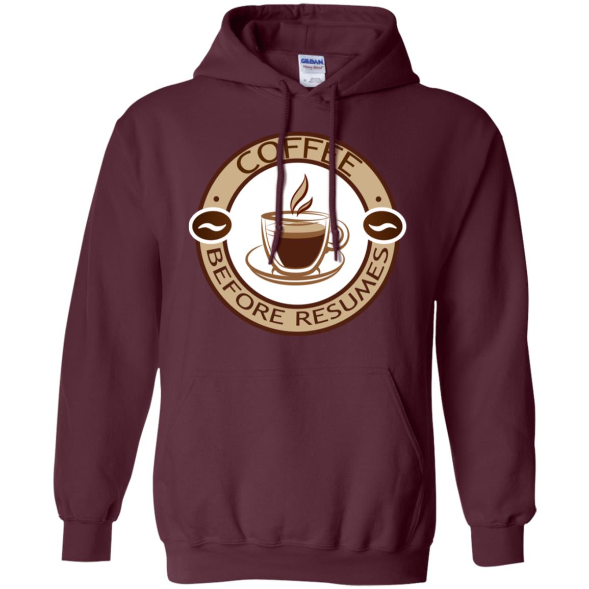 Coffee Before Resumes Coffee Lovers Shirt Maroon