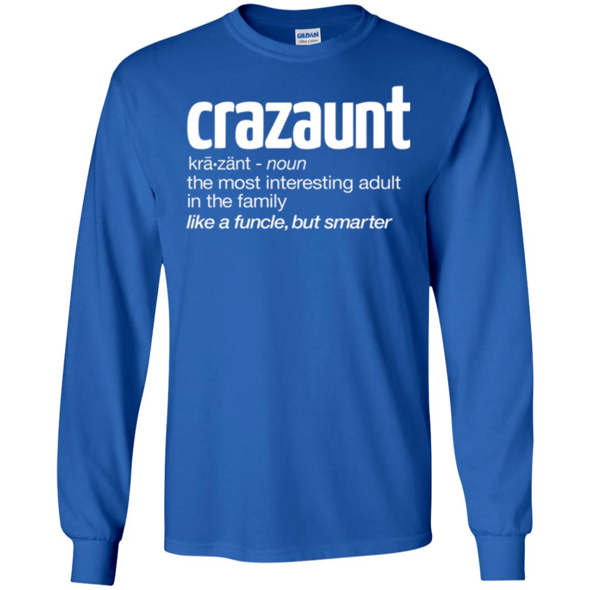 Aunt T-shirt The Most Interesting Adult In The Family Like A Funcle But Smarter Royal