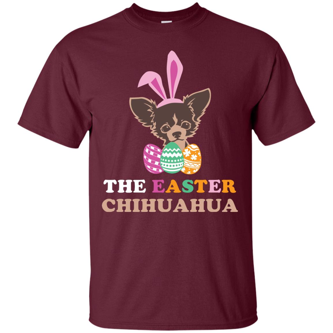 The Easter Chihuahua Easter Gift Shirt For Dog Lover Maroon