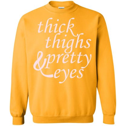 Thick Thighs And Pretty Eyes Shirts Gold