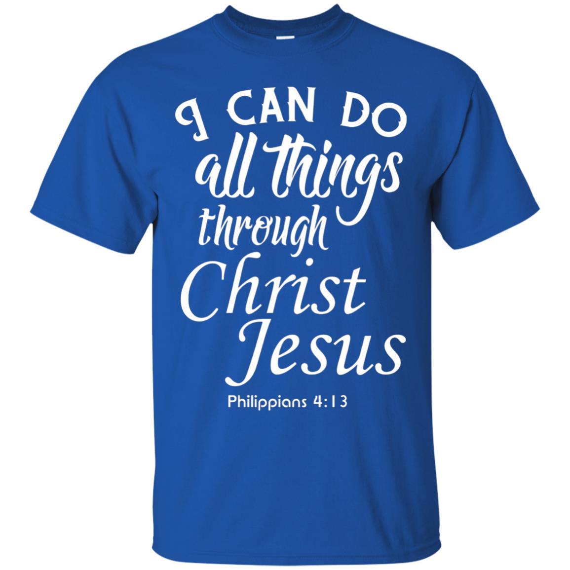 Christian T-shirt I Can Do All Things Through Christ Jesus Royal