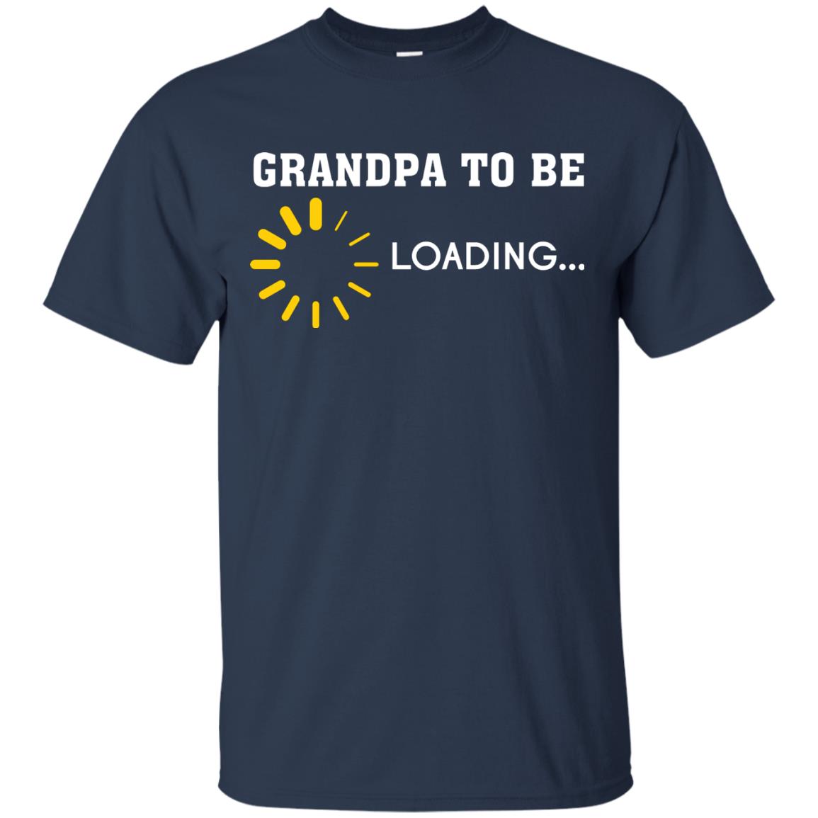 Grandpa To Be Loading Announcement Gift Shirt For Papa Navy