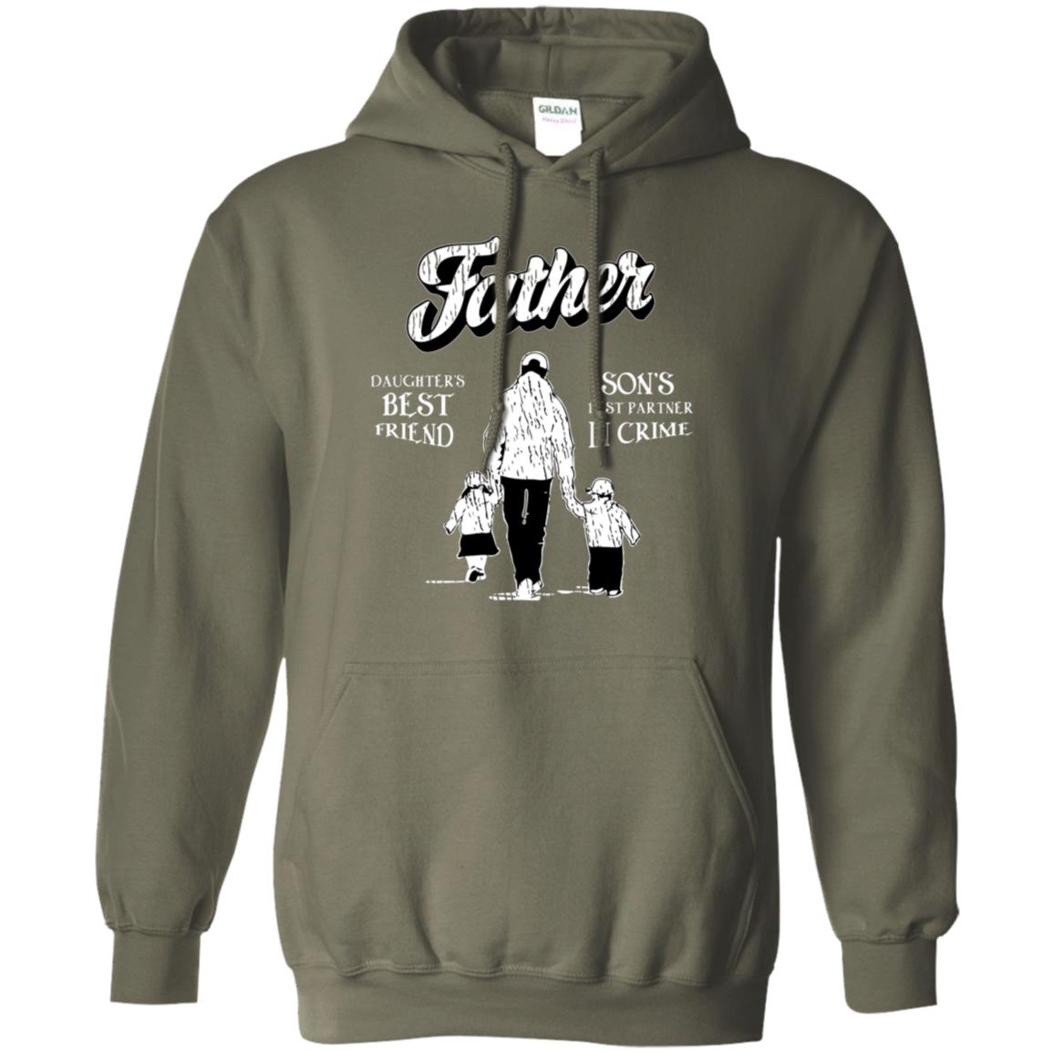 Father Is Daugther's Best Friend Son's Best Partner In Crime Shirt Military Green