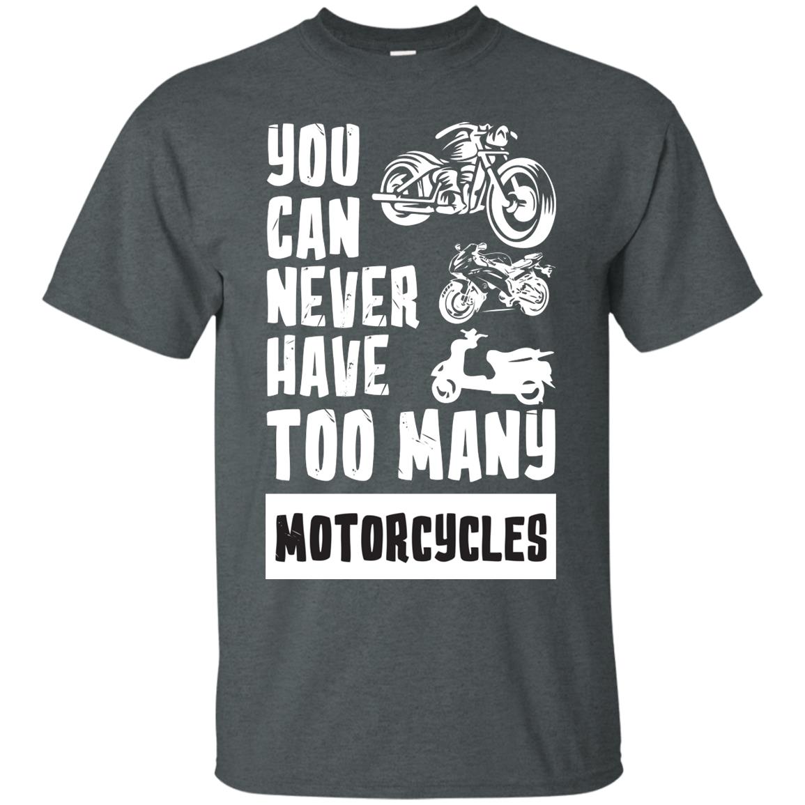 You Can Never Have Many Motorcycles Shirt Dark Heather