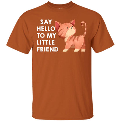 Say Hello To My Little Friend Cat Shirt Texas Orange