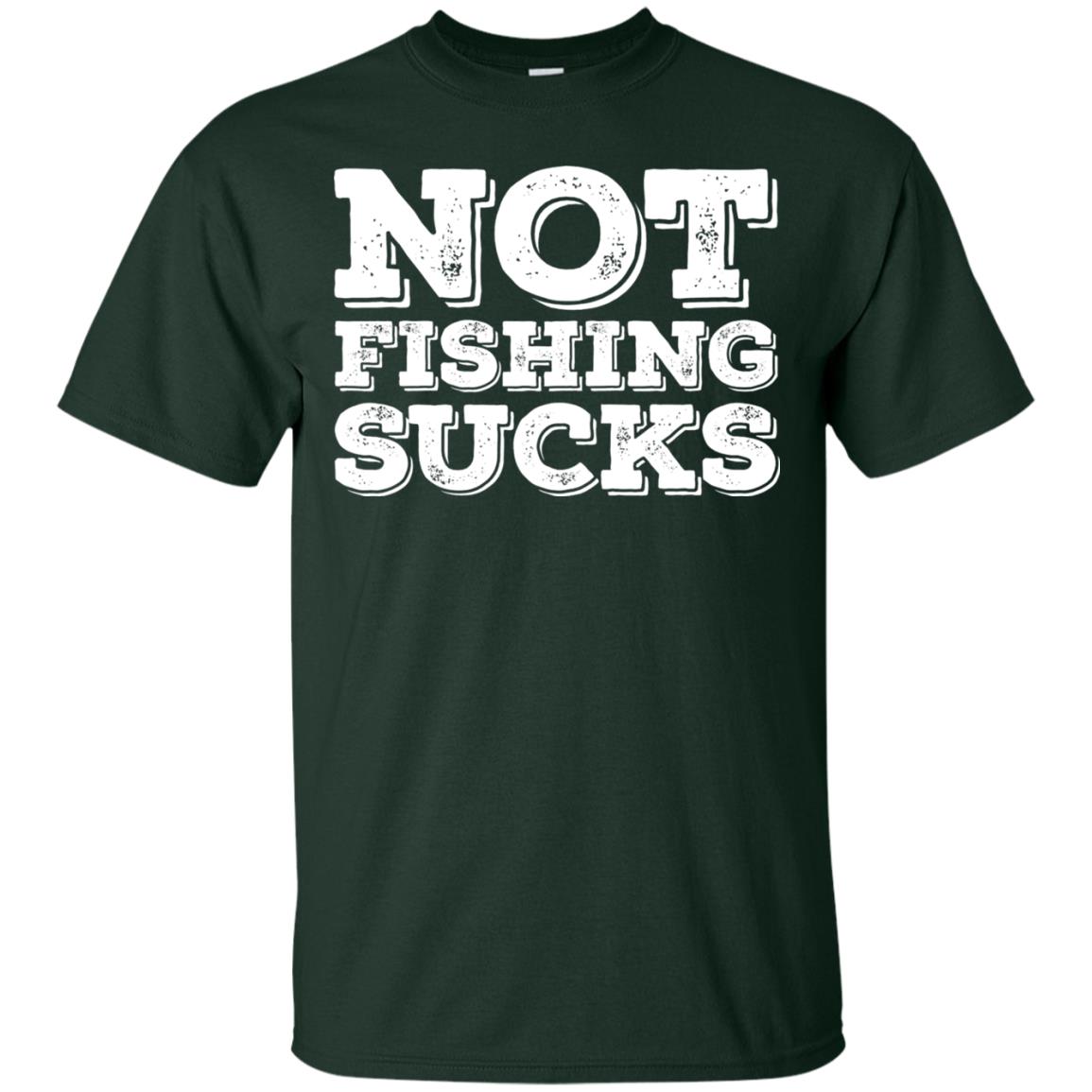 Not Fishing Sucks Love Fisherman Angler Boat Lake Shirt Forest