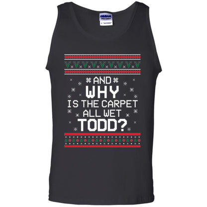 Christmas T-shirt And Why Is The Carpet All Wet Todd Black