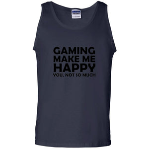 Gaming T-Shirt Gaming Makes Me Happy You Not So Much