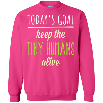 Mommy T-shirt Today_s Goal Keep The Tiny Humans Alive T-shirt Heliconia