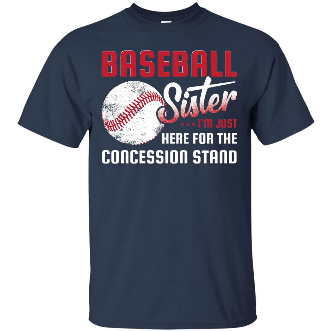 Baseball Sister Shirt Im Just Here For Concession Stand Navy