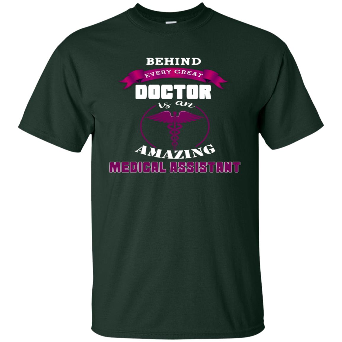 Behind Every Great Doctor Is Amazing Medical Assistant Shirt Forest