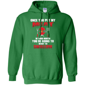 Once You Put My Meat In Your Mouth Bbq Shirt