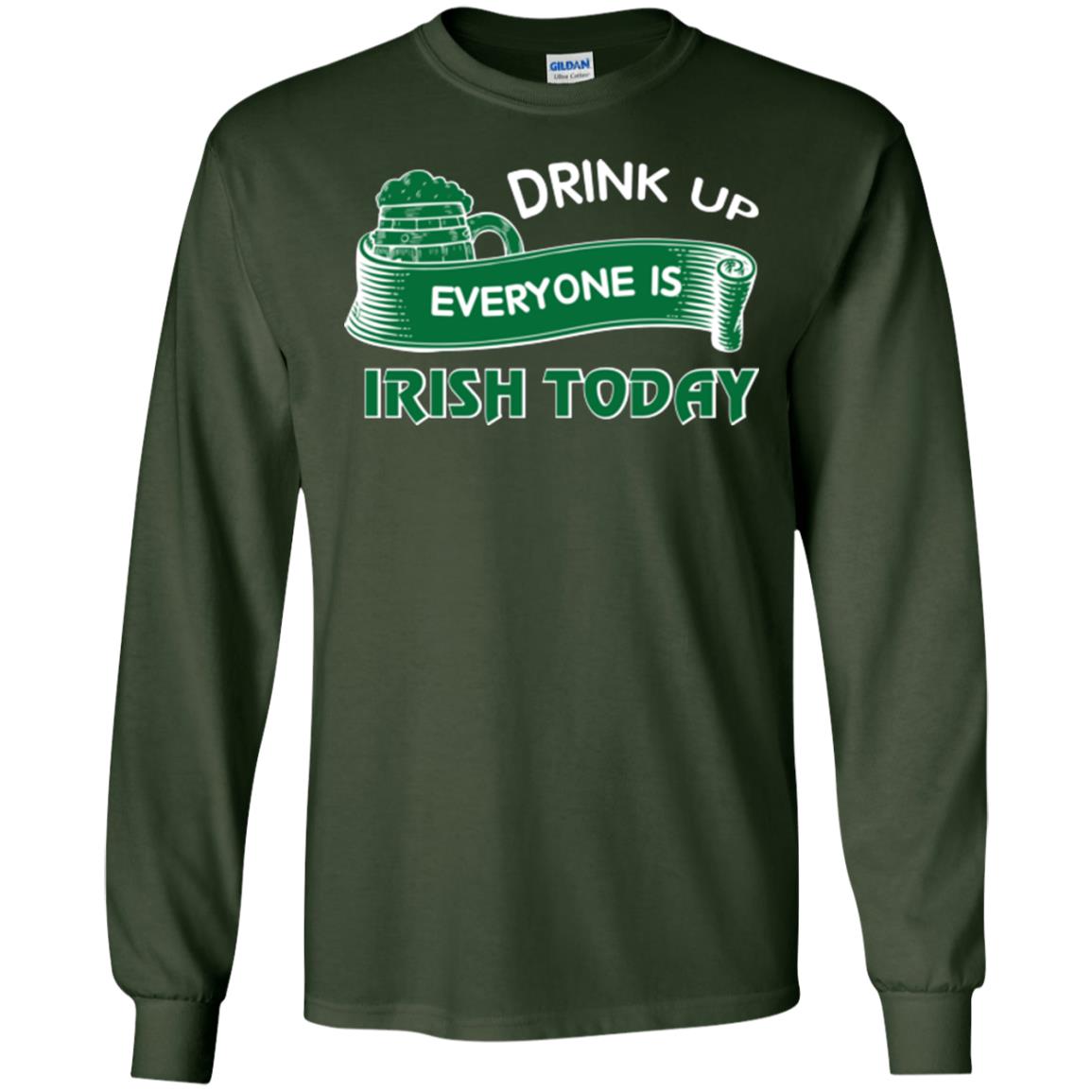 St. Patrick's Day T-shirt Drink Up Everyone Is Irish Today Forest Green
