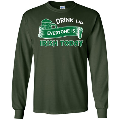 St. Patrick's Day T-shirt Drink Up Everyone Is Irish Today Forest Green