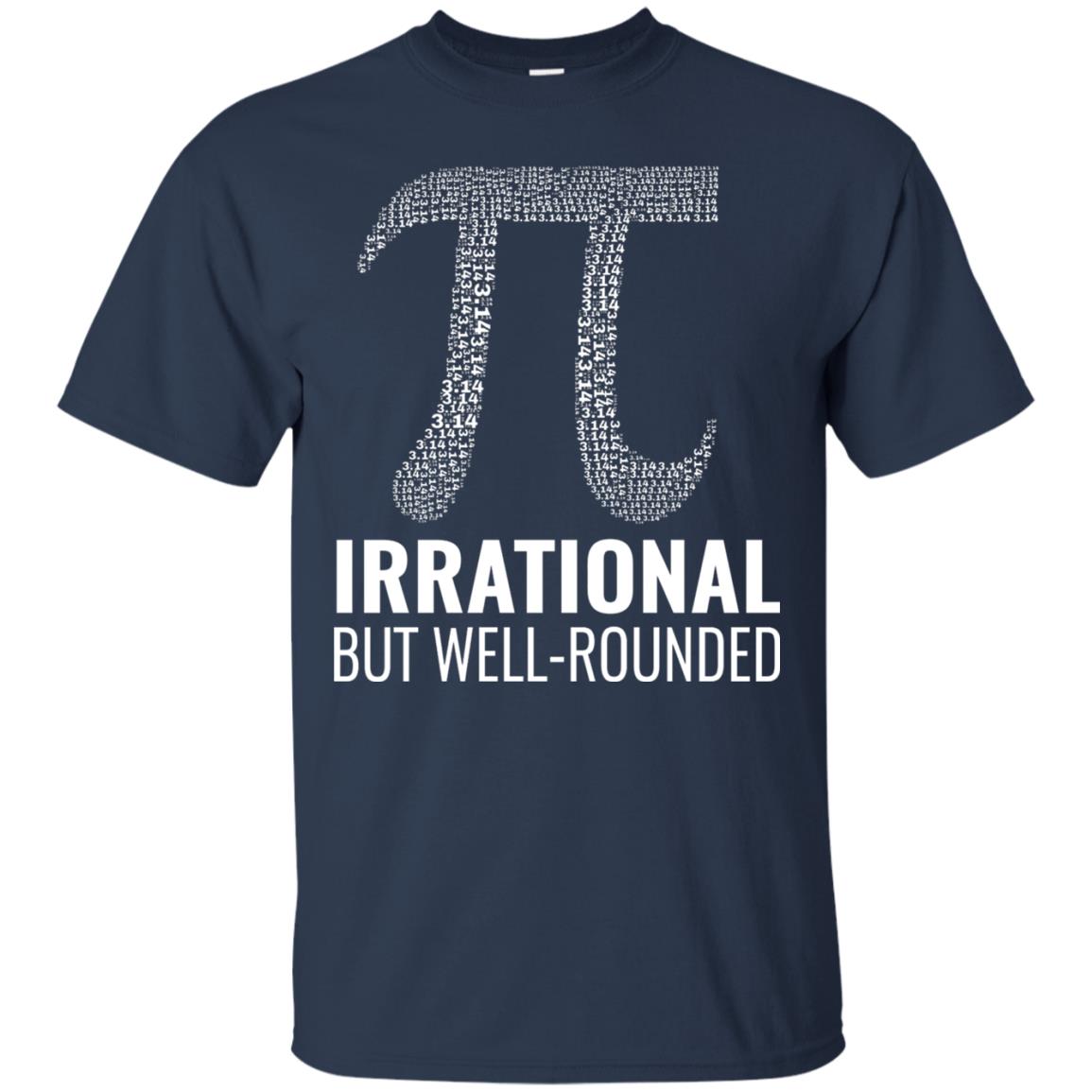 Funny Pi Shirt Irrational But Well Rounded Navy