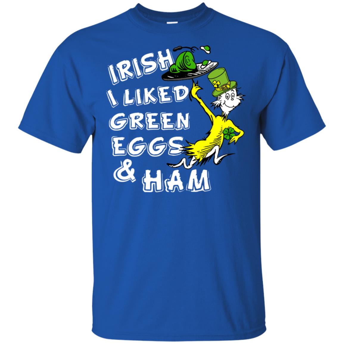 Irish I Liked Green Eggs And Ham T-shirt Royal