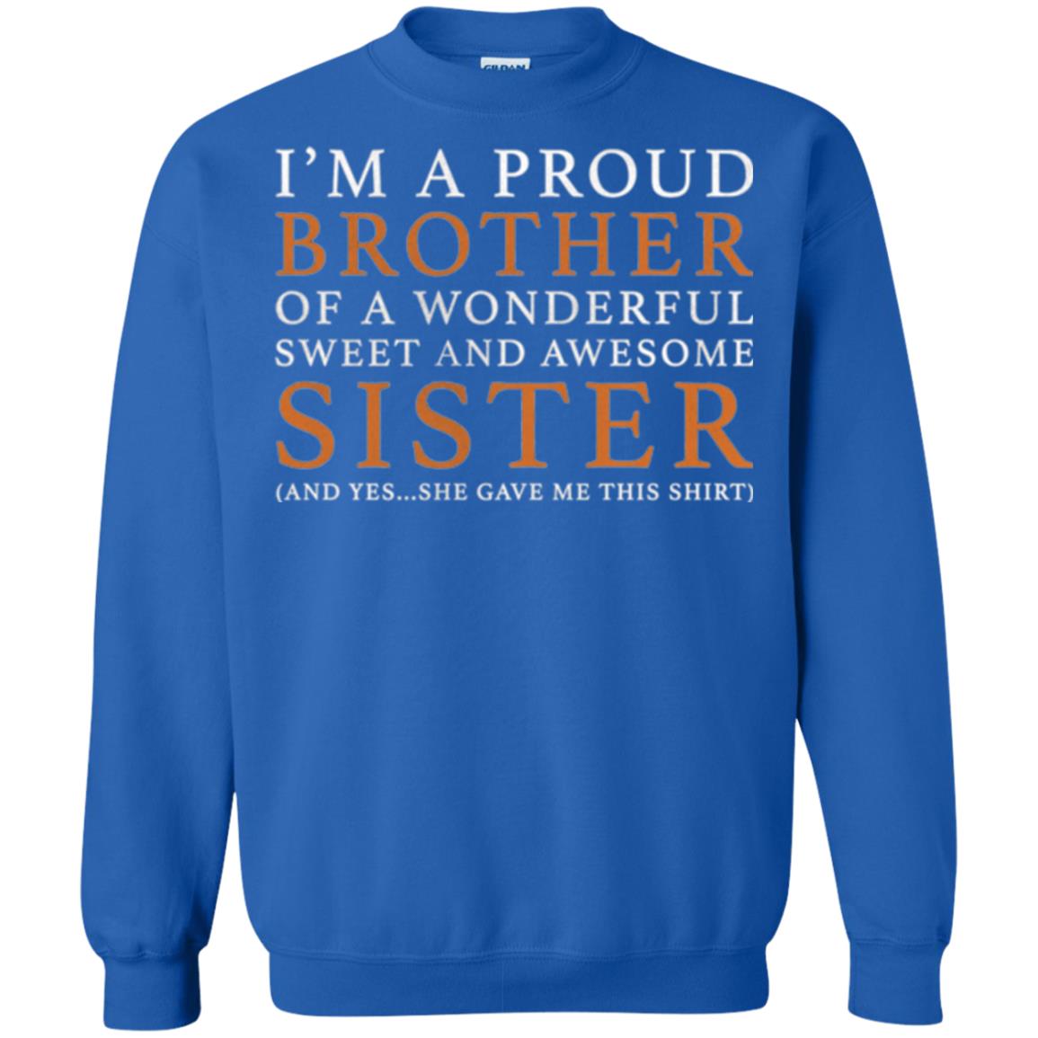 I_m A Proud Brother Of A Wonderful Sweet And Awesome Sister T-shirt Royal