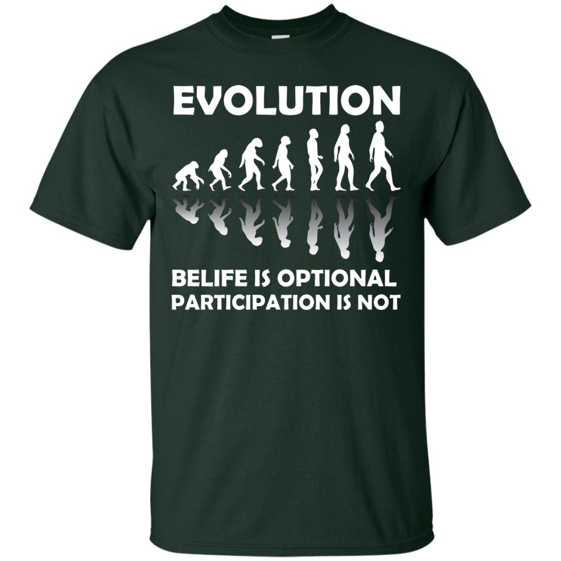 Evolution Belife Is Optional Participation Is Not Shirt Forest
