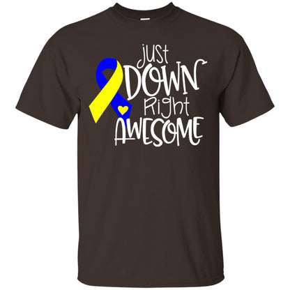 Just Down Right Awesome Down Syndrome Awareness T-shirt Dark Chocolate
