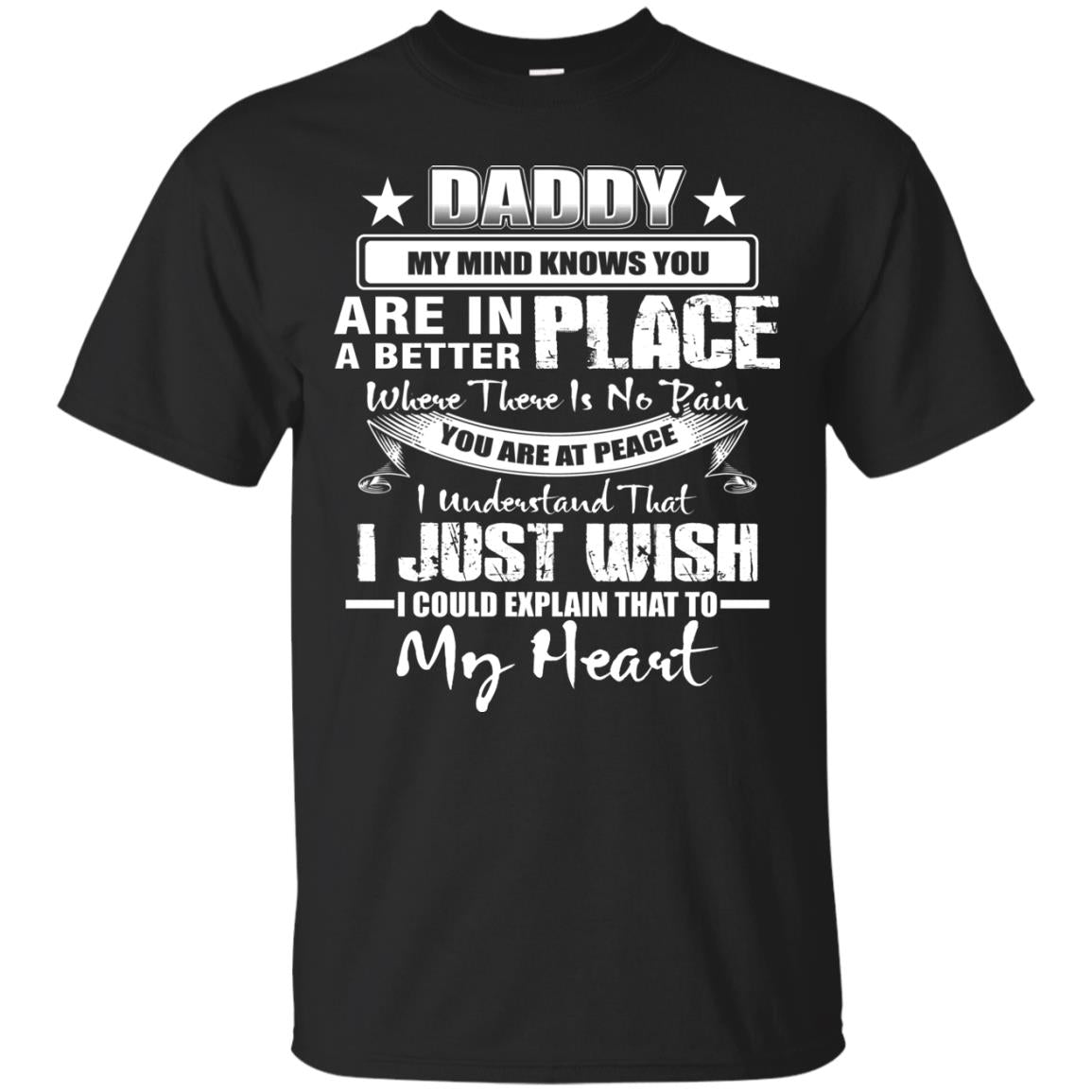 Daddy My Mind Knows You Are In A Better Place Shirt Black