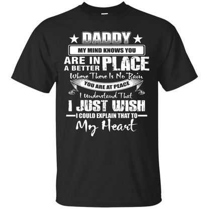 Daddy My Mind Knows You Are In A Better Place Shirt Black