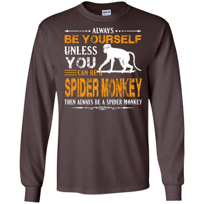 Always Be Yourself Unless You Can Be A Spider Monkey Dark Chocolate