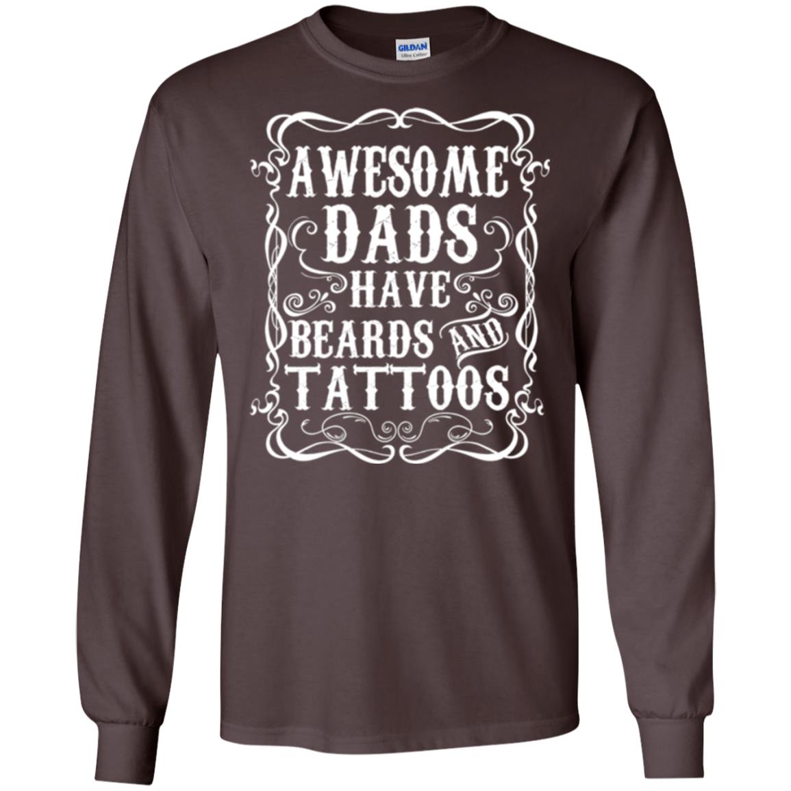 Awesome Dads Have Tattoos And Beards Funny Beard T-shirt Dark Chocolate