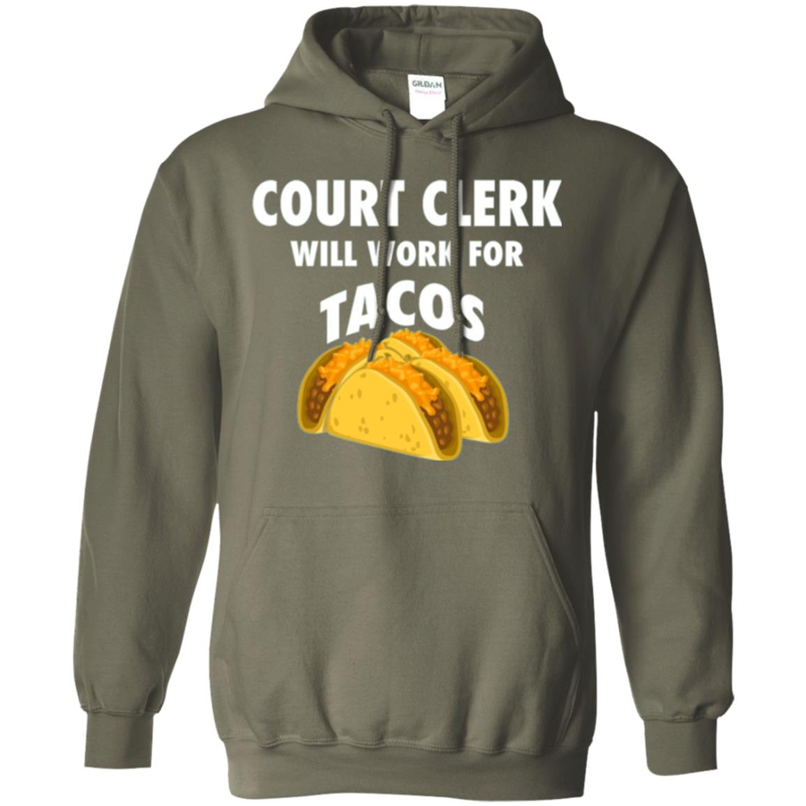 Court Clerk Will Work For Tacos T-shirt Military Green