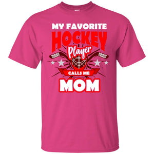 My Favorite Hockey Player Call Me Mom Hockey Mommy Shirt