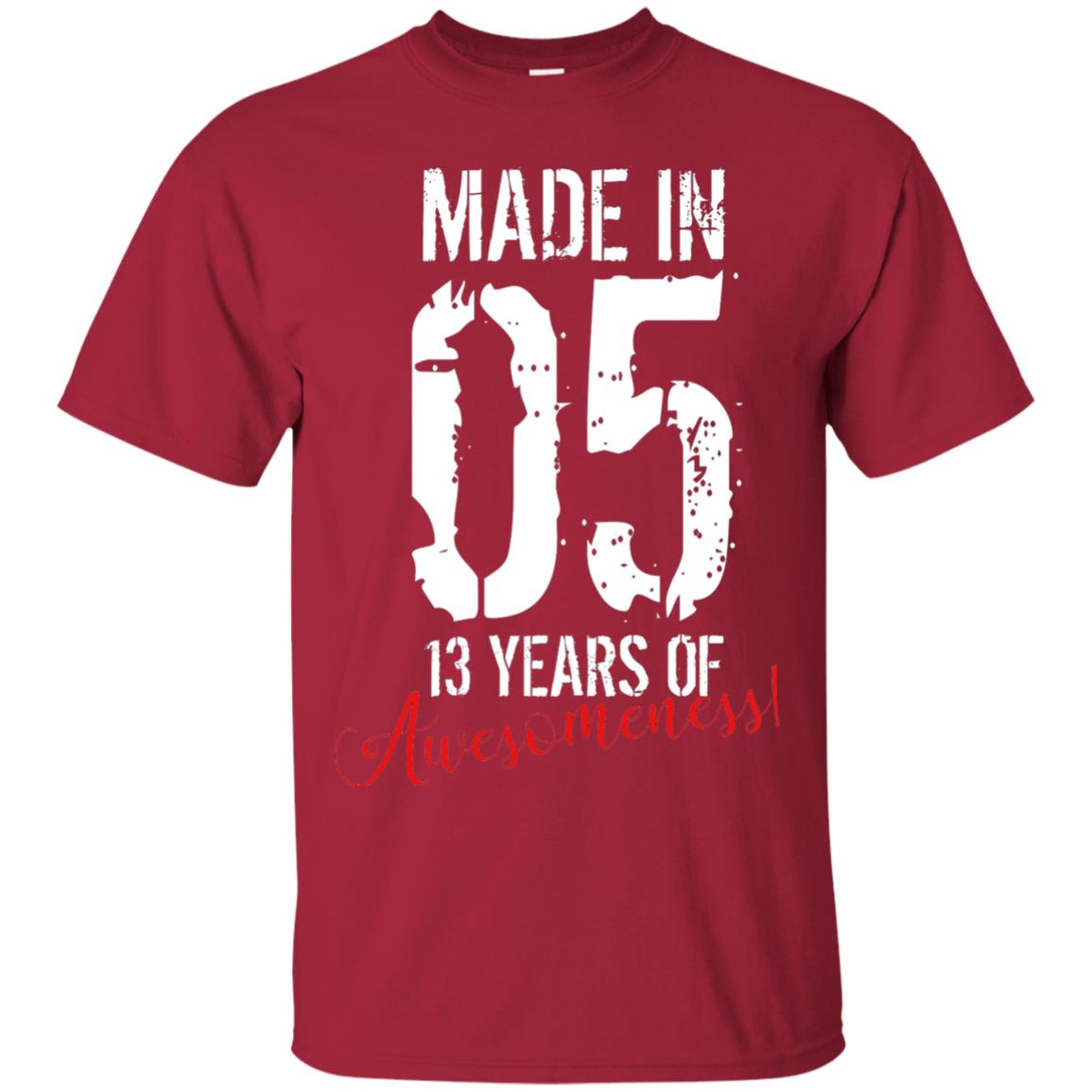 Made In 05 13 Years Of Awesomeness 13rd Birthday T-shirt Cardinal