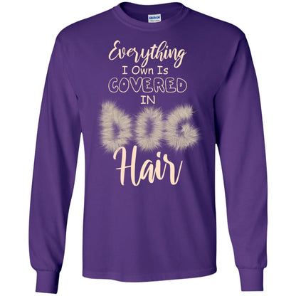 Everything I Own Is Covered In Dog Hair Dog Lovers Shirt Purple