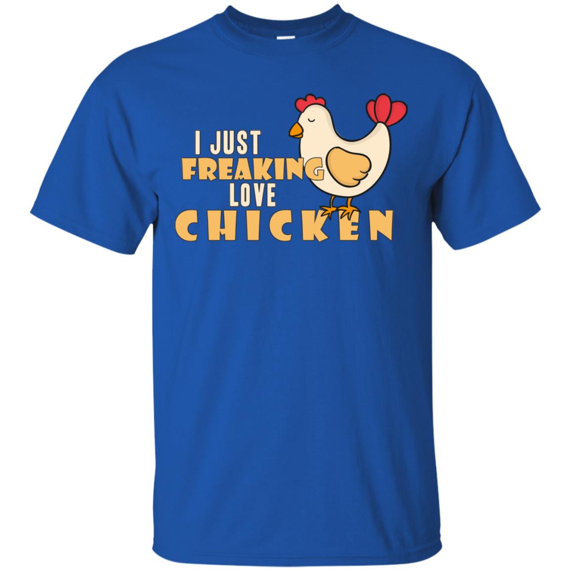 I Just Freaking Love Chicken Shirt Royal
