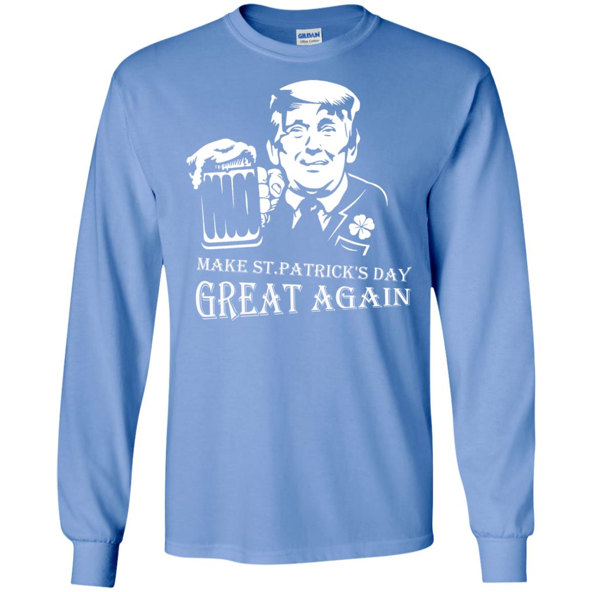 Anti Trump T-shirt Make St.patrick's Day Great Again With American President Carolina Blue