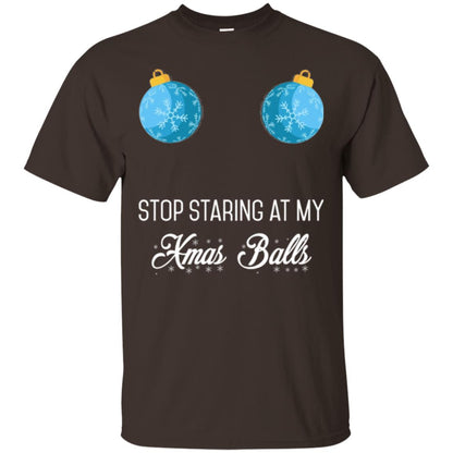 Christmas T-shirt Stop Staring At My Xmas Balls Dark Chocolate