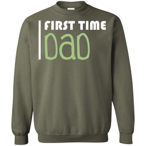 First Time Dad New Dad ShirtG180 Gildan Crewneck Pullover Sweatshirt 8 oz.