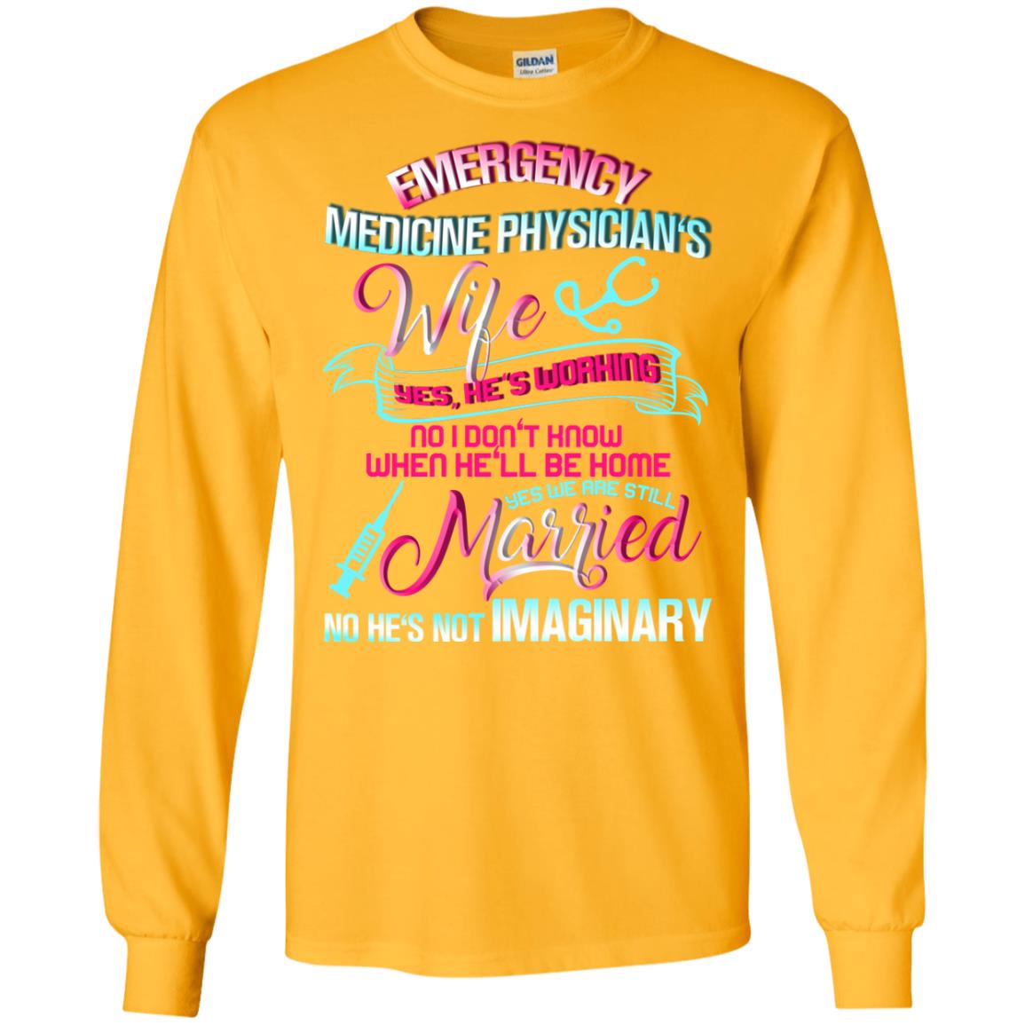 Emergency Medicine Physician's Wife Yes We Are Still Married Shirt Gold