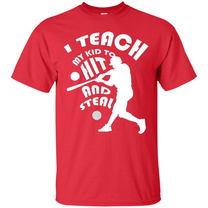 Baseball Lover T-shirt I Teach My Kid To Hit And Steal Red