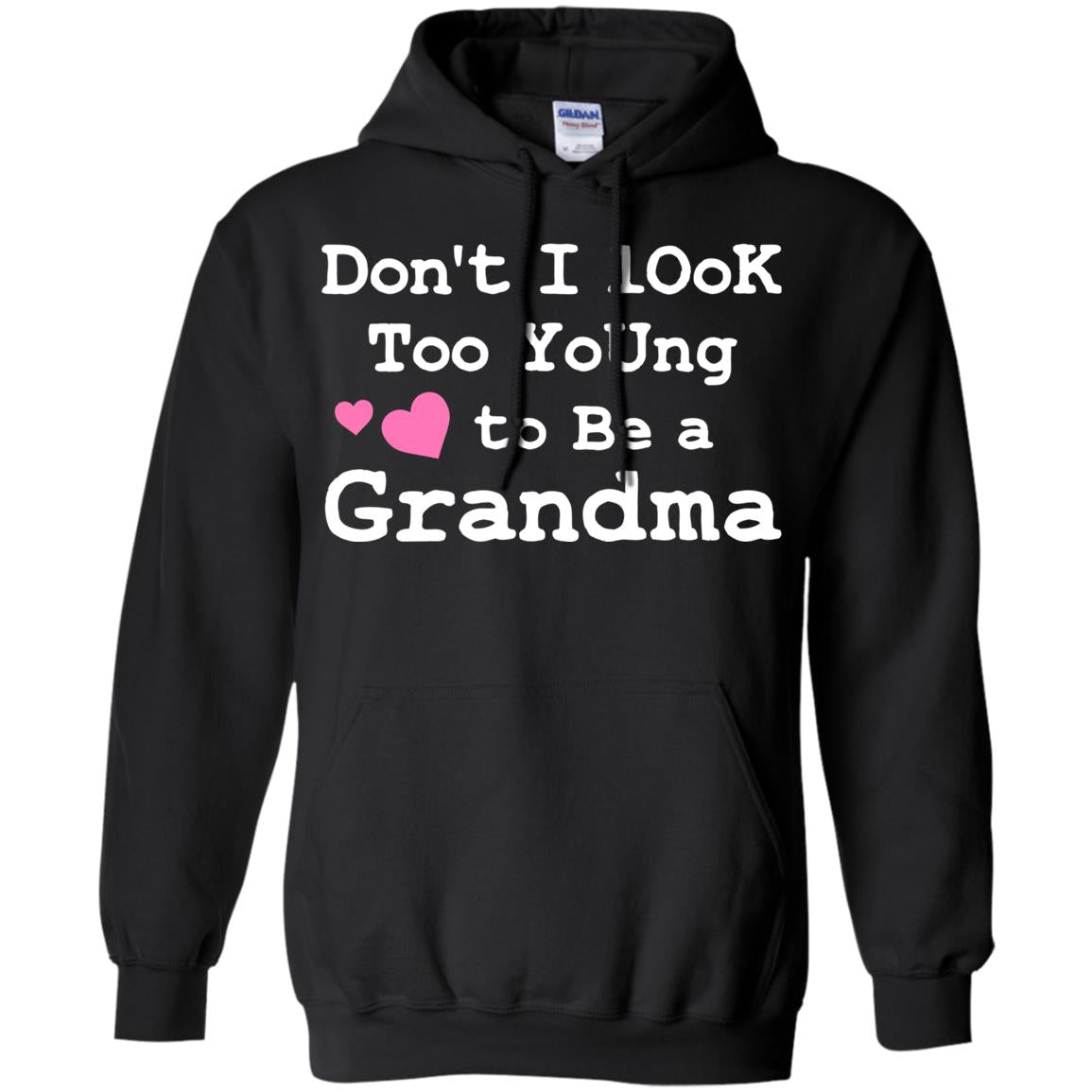 Don't I Look Too Young To Be A Grandma Shirt Black