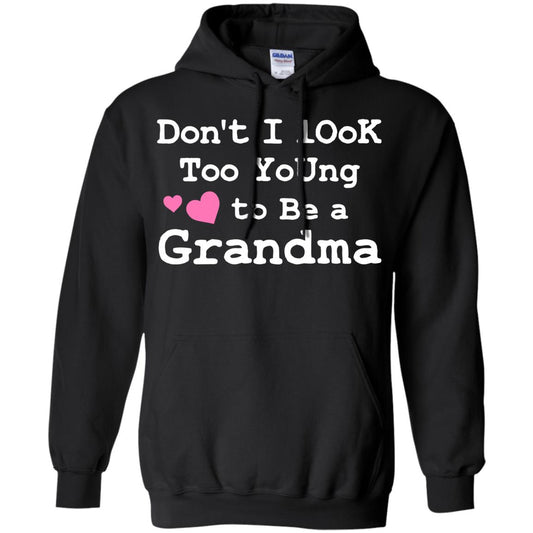 Don't I Look Too Young To Be A Grandma Shirt Black