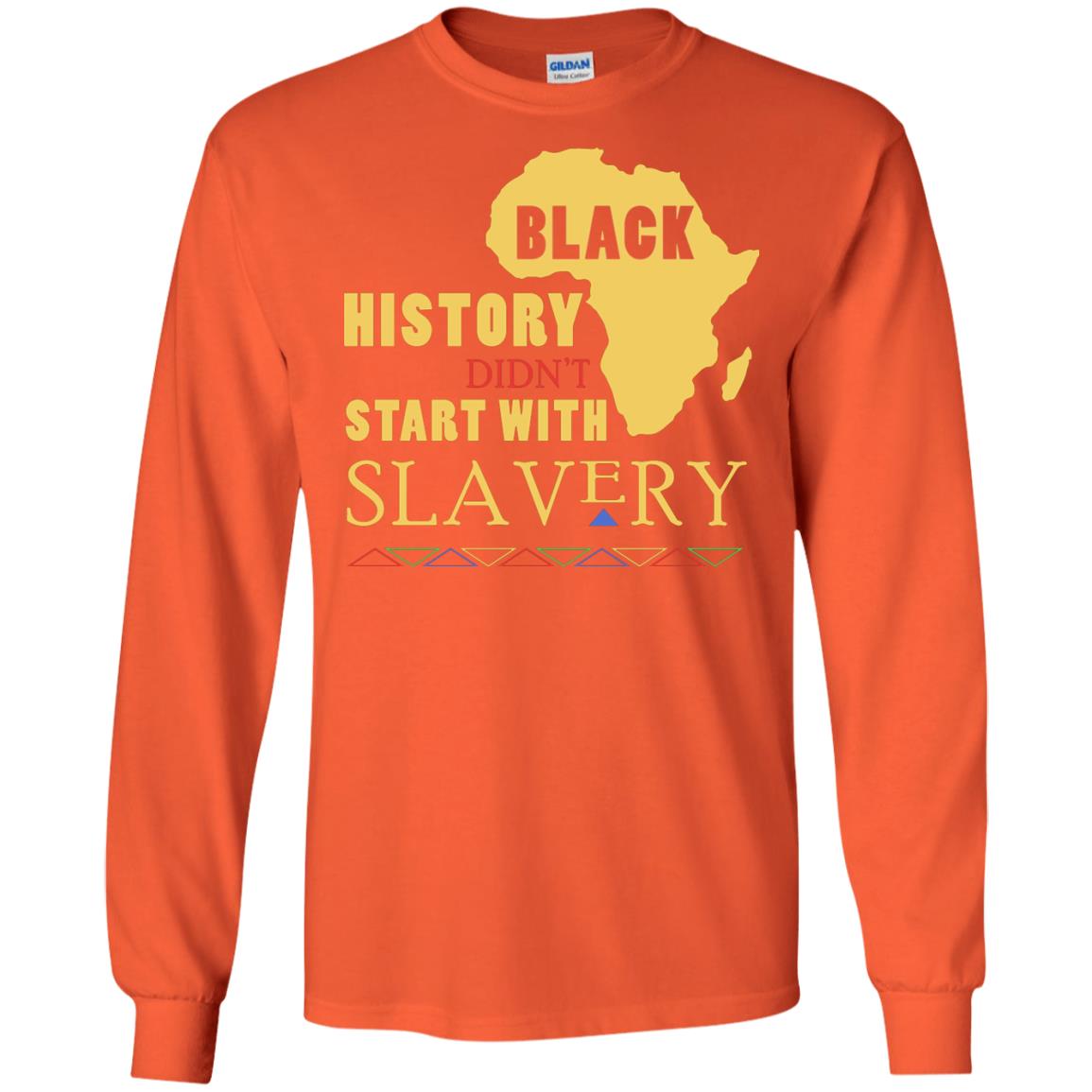 African American T-shirt Black History Didn't Start With Slavery Orange
