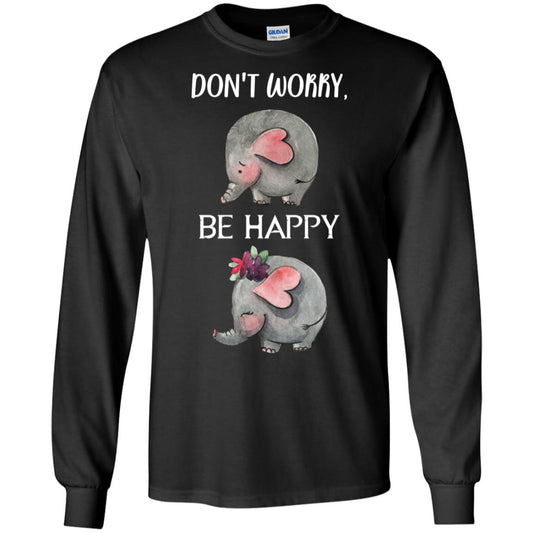 Don't Worry Be Happy Elephant Best Quote Shirt Black